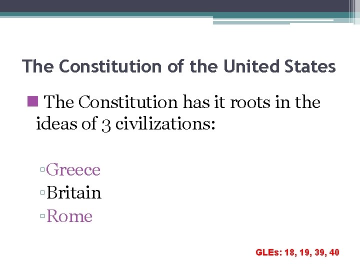 The Constitution of the United States n The Constitution has it roots in the