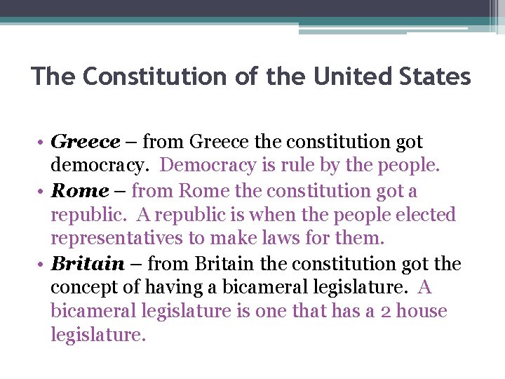 The Constitution of the United States • Greece – from Greece the constitution got