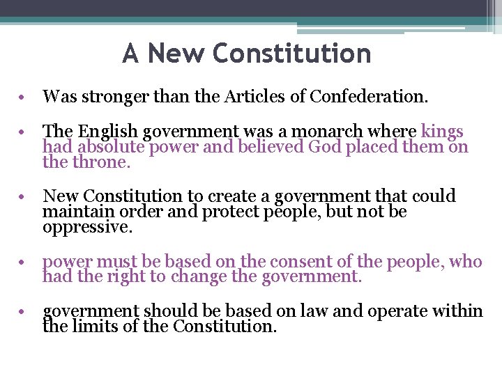 A New Constitution • Was stronger than the Articles of Confederation. • The English