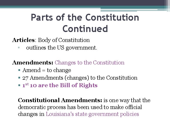 Parts of the Constitution Continued Articles: Body of Constitution ▫ outlines the US government.