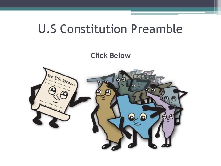 U. S Constitution Preamble Click Below 