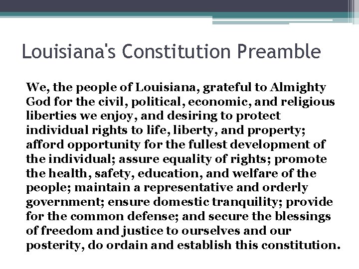 Louisiana's Constitution Preamble We, the people of Louisiana, grateful to Almighty God for the