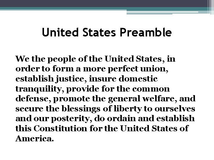 United States Preamble We the people of the United States, in order to form