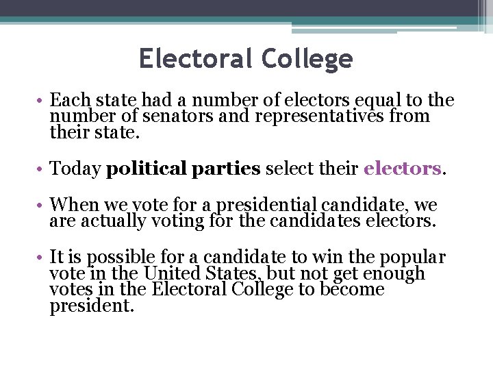 Electoral College • Each state had a number of electors equal to the number