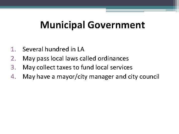 Municipal Government 1. 2. 3. 4. Several hundred in LA May pass local laws