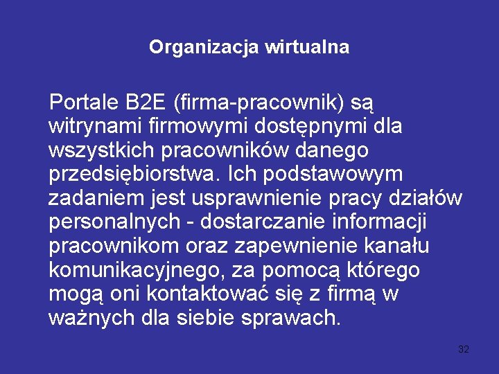 Organizacja wirtualna Portale B 2 E (firma-pracownik) są witrynami firmowymi dostępnymi dla wszystkich pracowników