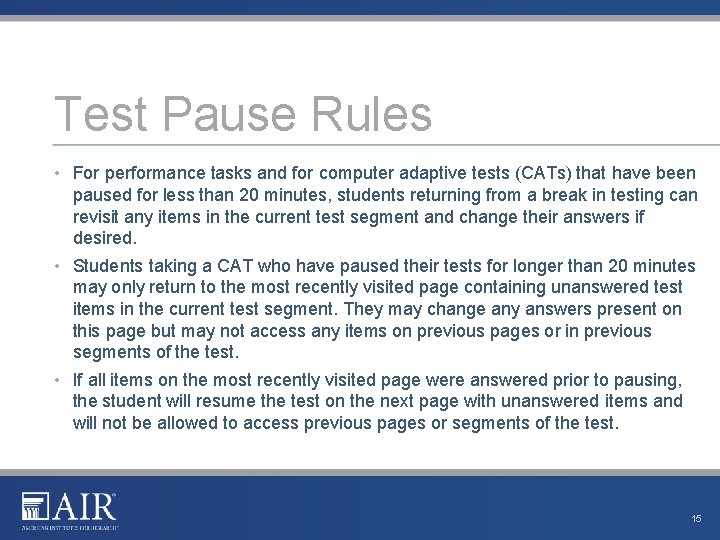 Test Pause Rules • For performance tasks and for computer adaptive tests (CATs) that