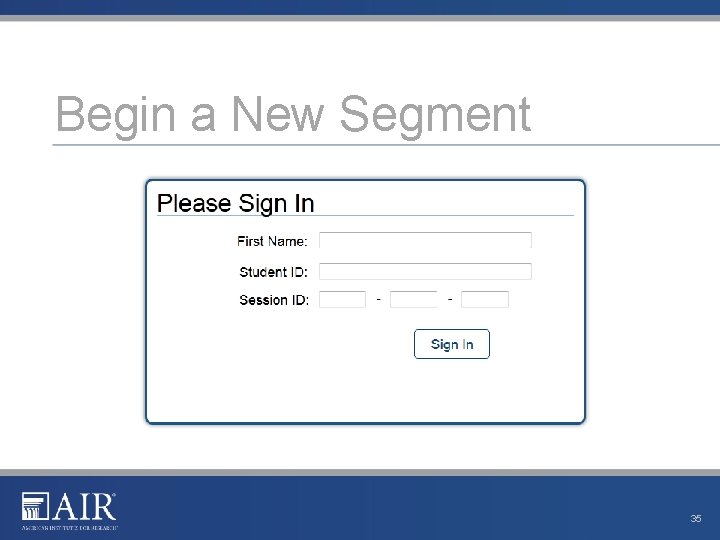 Begin a New Segment 35 