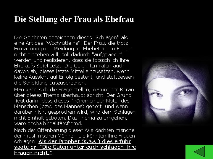 Die Stellung der Frau als Ehefrau Die Gelehrten bezeichnen dieses "Schlagen" als eine Art