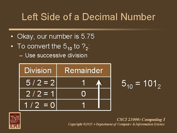 Left Side of a Decimal Number • Okay, our number is 5. 75 •