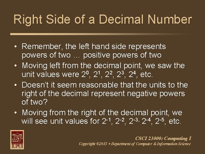 Right Side of a Decimal Number • Remember, the left hand side represents powers