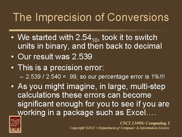 The Imprecision of Conversions • We started with 2. 5410, took it to switch