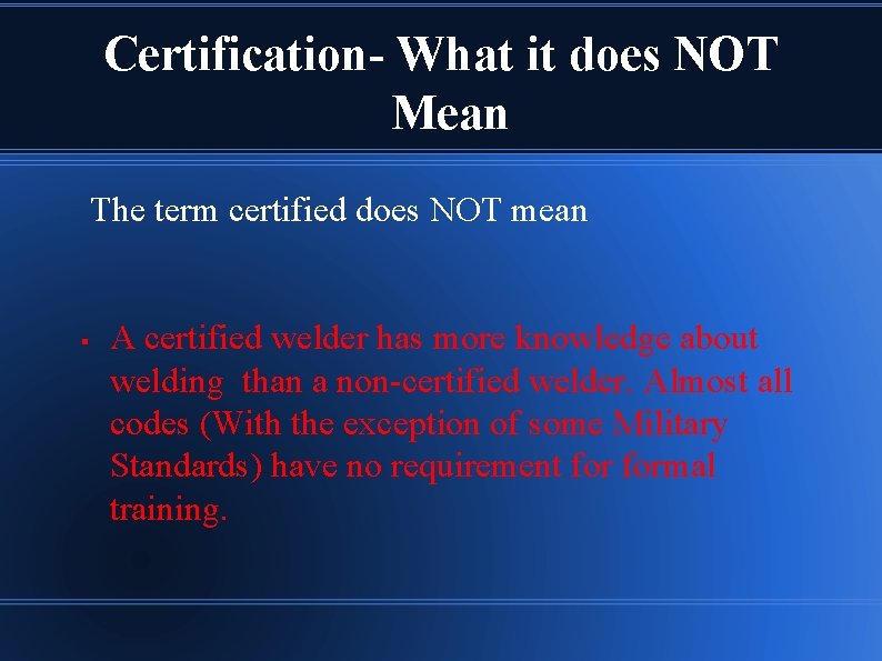Certification- What it does NOT Mean The term certified does NOT mean § A