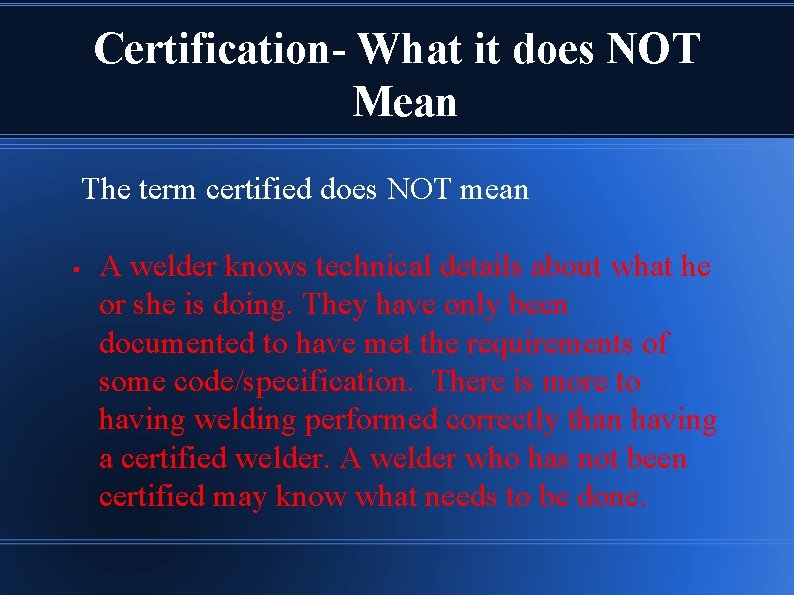 Certification- What it does NOT Mean The term certified does NOT mean § A