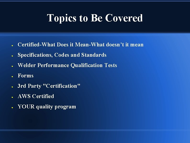 Topics to Be Covered ● Certified-What Does it Mean-What doesn’t it mean ● Specifications,