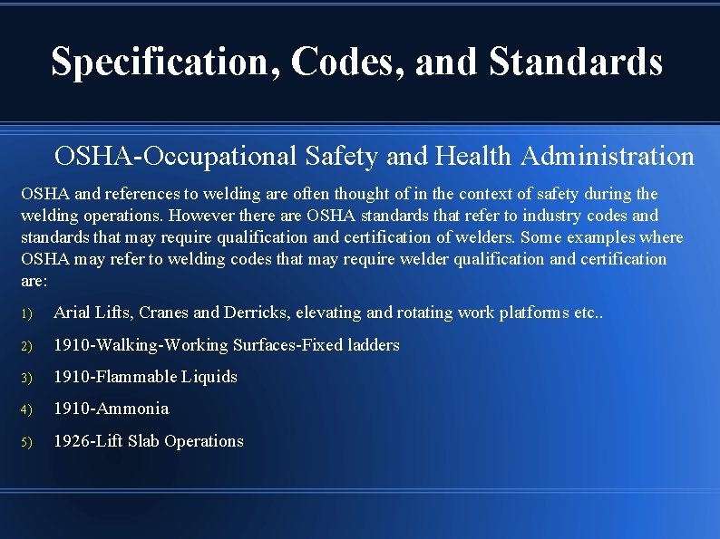 Specification, Codes, and Standards OSHA-Occupational Safety and Health Administration OSHA and references to welding