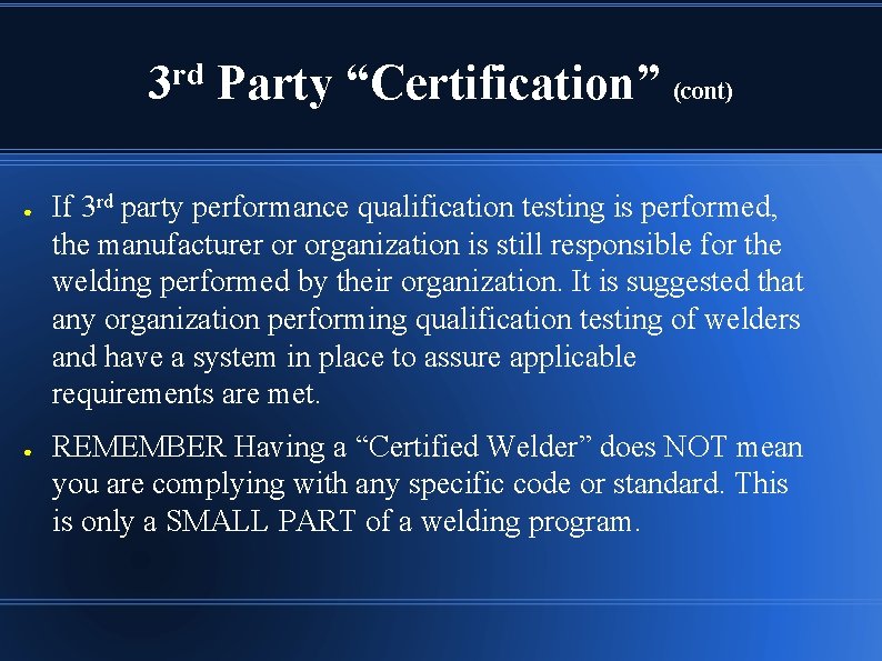 3 rd Party “Certification” (cont) ● ● If 3 rd party performance qualification testing