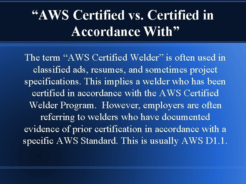 “AWS Certified vs. Certified in Accordance With” The term “AWS Certified Welder” is often