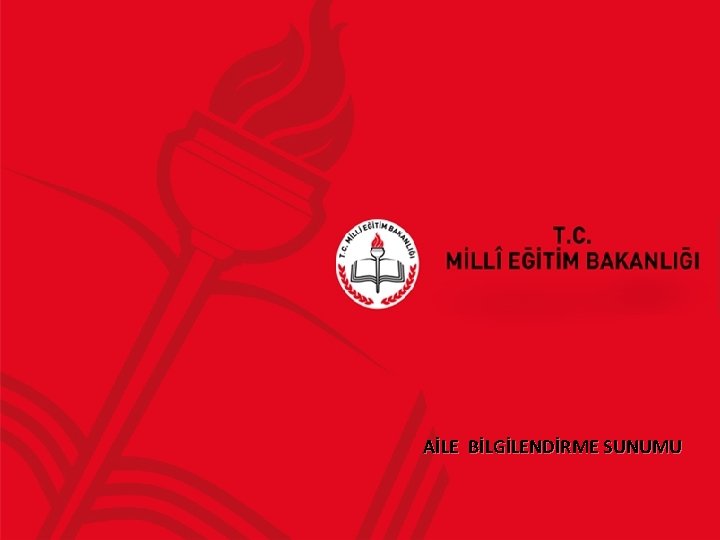 AİLE BİLGİLENDİRME SUNUMU 