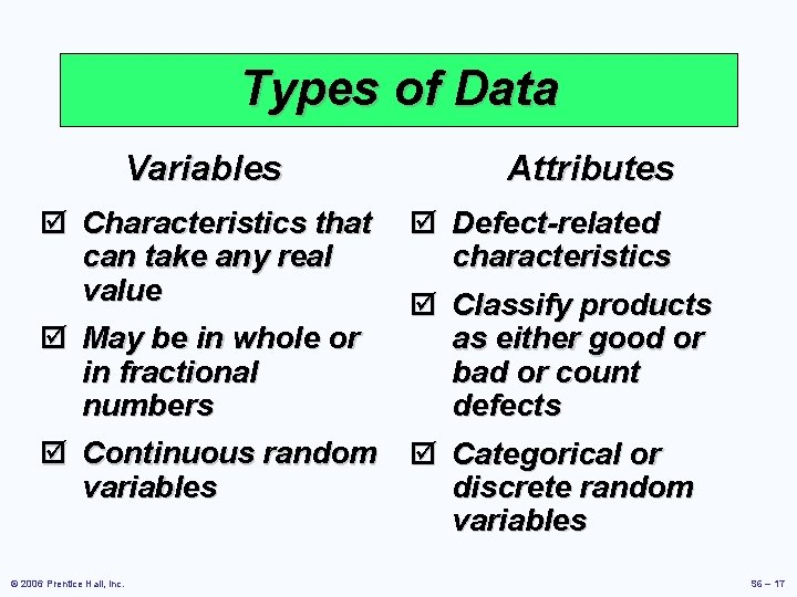 Types of Data Variables þ Characteristics that can take any real value þ May