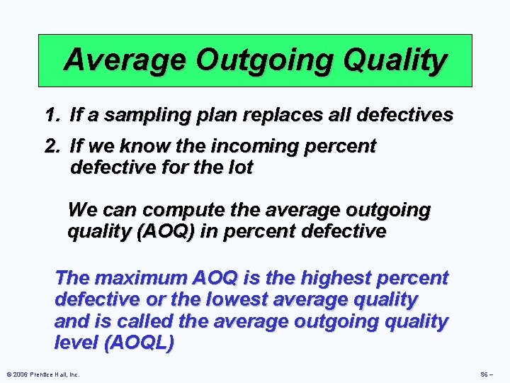 Average Outgoing Quality 1. 2. If a sampling plan replaces all defectives If we