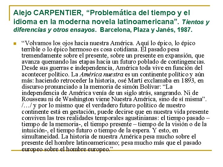 Alejo CARPENTIER, “Problemática del tiempo y el idioma en la moderna novela latinoamericana”. Tientos