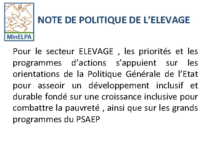 NOTE DE POLITIQUE DE L’ELEVAGE Pour le secteur ELEVAGE , les priorités et les