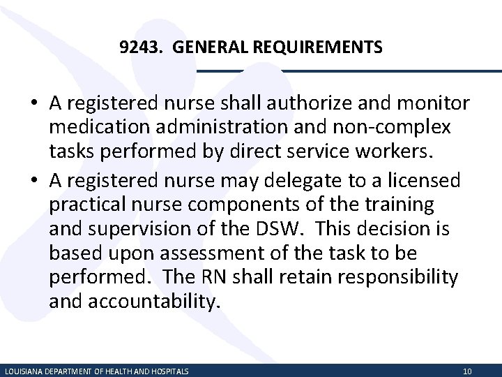 9243. GENERAL REQUIREMENTS • A registered nurse shall authorize and monitor medication administration and