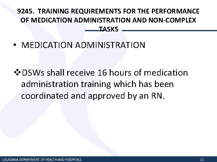 9245. TRAINING REQUIREMENTS FOR THE PERFORMANCE OF MEDICATION ADMINISTRATION AND NON-COMPLEX TASKS • MEDICATION