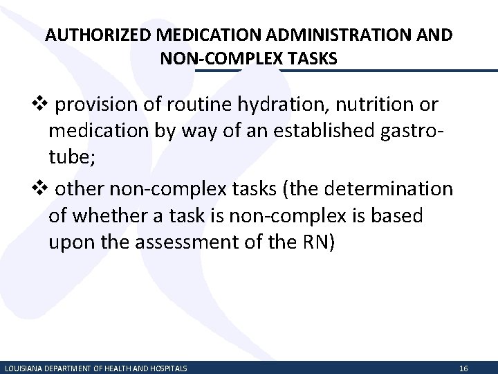 AUTHORIZED MEDICATION ADMINISTRATION AND NON-COMPLEX TASKS v provision of routine hydration, nutrition or medication