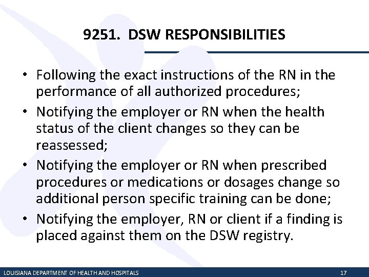 9251. DSW RESPONSIBILITIES • Following the exact instructions of the RN in the performance
