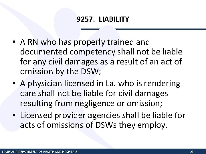 9257. LIABILITY • A RN who has properly trained and documented competency shall not