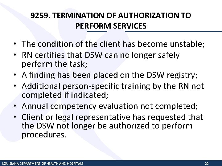 9259. TERMINATION OF AUTHORIZATION TO PERFORM SERVICES • The condition of the client has