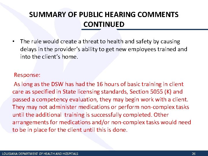 SUMMARY OF PUBLIC HEARING COMMENTS CONTINUED • The rule would create a threat to