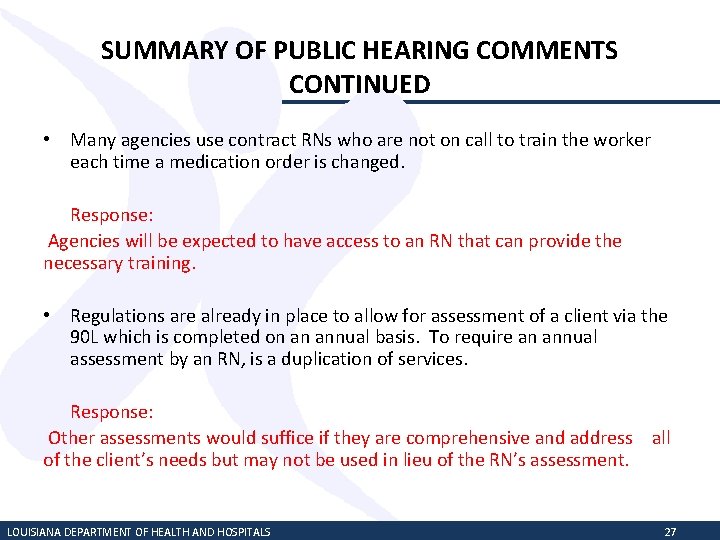 SUMMARY OF PUBLIC HEARING COMMENTS CONTINUED • Many agencies use contract RNs who are