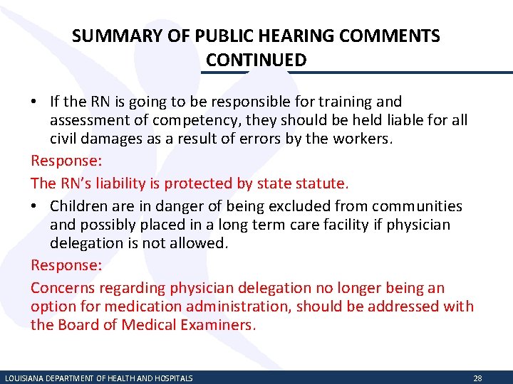 SUMMARY OF PUBLIC HEARING COMMENTS CONTINUED • If the RN is going to be