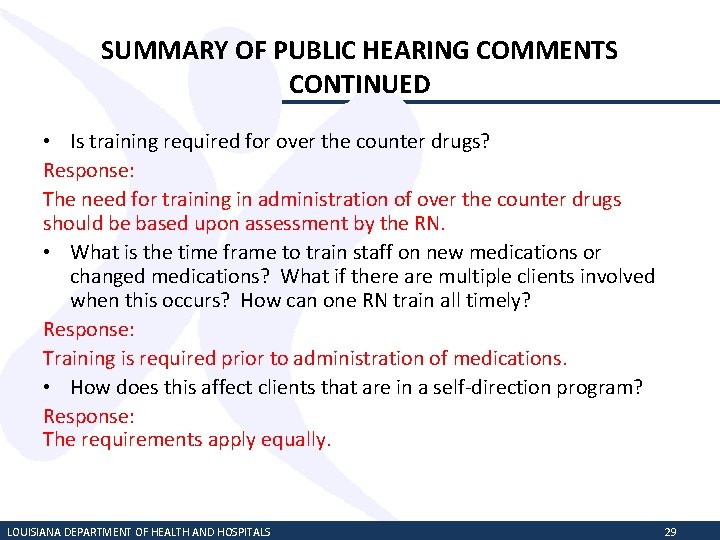 SUMMARY OF PUBLIC HEARING COMMENTS CONTINUED • Is training required for over the counter