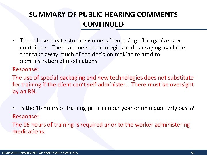 SUMMARY OF PUBLIC HEARING COMMENTS CONTINUED • The rule seems to stop consumers from