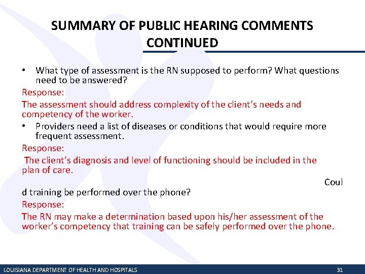 SUMMARY OF PUBLIC HEARING COMMENTS CONTINUED • What type of assessment is the RN
