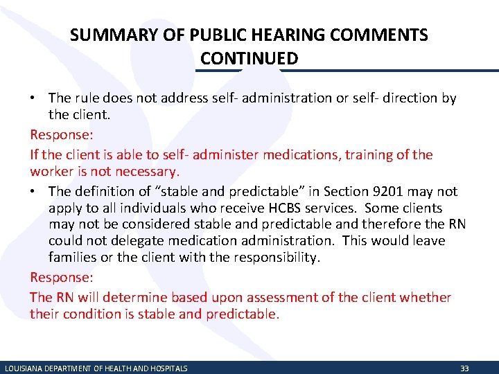 SUMMARY OF PUBLIC HEARING COMMENTS CONTINUED • The rule does not address self- administration