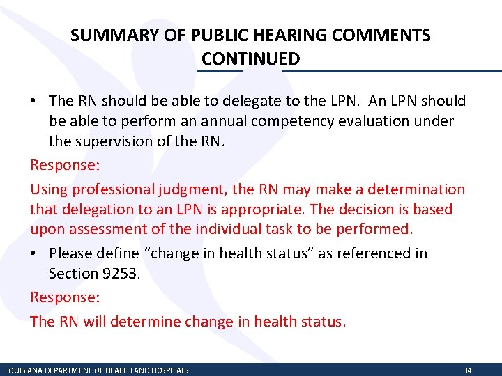 SUMMARY OF PUBLIC HEARING COMMENTS CONTINUED • The RN should be able to delegate