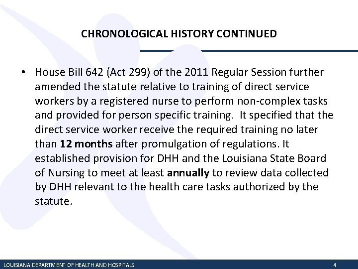 CHRONOLOGICAL HISTORY CONTINUED • House Bill 642 (Act 299) of the 2011 Regular Session