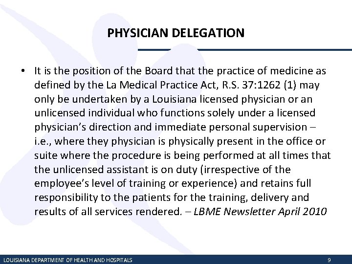 PHYSICIAN DELEGATION • It is the position of the Board that the practice of