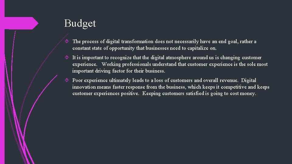 Budget The process of digital transformation does not necessarily have an end goal, rather Budget The process of digital transformation does not necessarily have an end goal, rather