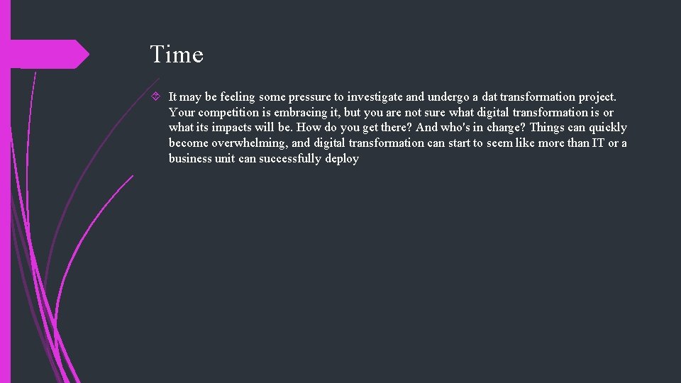 Time It may be feeling some pressure to investigate and undergo a dat transformation Time It may be feeling some pressure to investigate and undergo a dat transformation