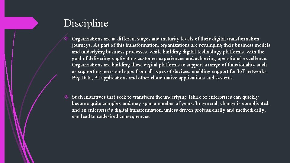 Discipline Organizations are at different stages and maturity levels of their digital transformation journeys. Discipline Organizations are at different stages and maturity levels of their digital transformation journeys.
