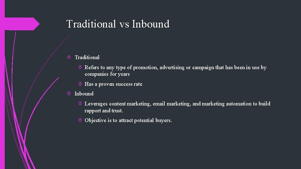 Traditional vs Inbound Traditional Refers to any type of promotion, advertising or campaign that Traditional vs Inbound Traditional Refers to any type of promotion, advertising or campaign that