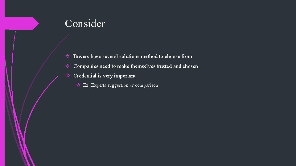Consider Buyers have several solutions method to choose from Companies need to make themselves Consider Buyers have several solutions method to choose from Companies need to make themselves