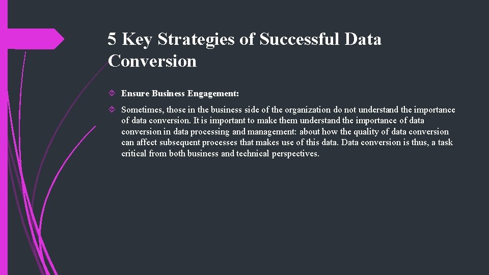 5 Key Strategies of Successful Data Conversion Ensure Business Engagement: Sometimes, those in the 5 Key Strategies of Successful Data Conversion Ensure Business Engagement: Sometimes, those in the