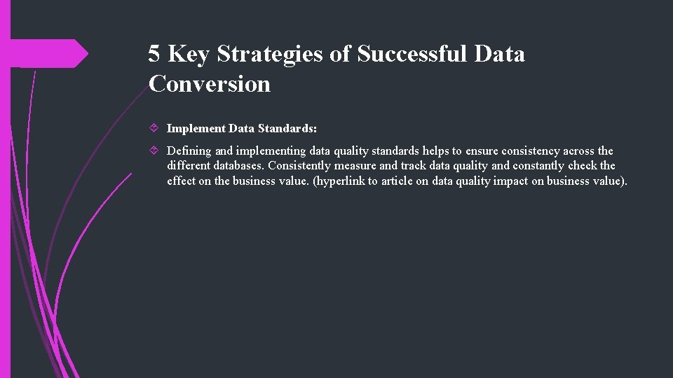 5 Key Strategies of Successful Data Conversion Implement Data Standards: Defining and implementing data 5 Key Strategies of Successful Data Conversion Implement Data Standards: Defining and implementing data